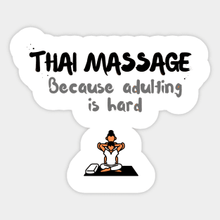 Thai Massage - because adulting is hard! Sticker